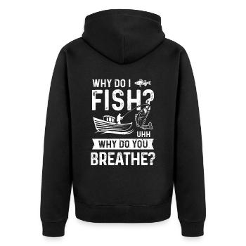 Why I fish Uhh Why do you - Unisex Premium Organic Zip Hoodie - black - Back - Nico (187cm)