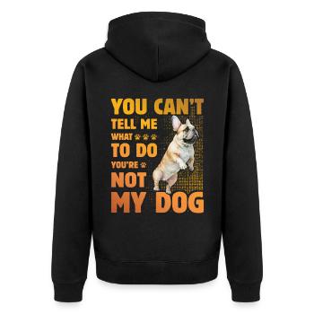 You can't tell me what to do French Bulldog - Unisex Premium Bio Zip Hoodie - Schwarz - Hinten - Nico (187cm)