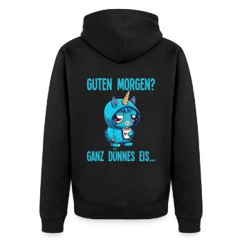 Guten Morgen Ganz dünnes Eis Lustiger Einhorn Kaff - Unisex Premium Bio Zip Hoodie - Schwarz - Hinten - Nico (187cm)