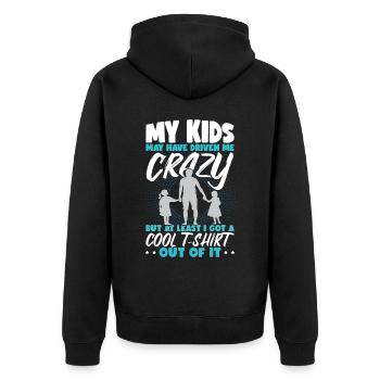 My Kids Have Driven Me Crazy | Fathers Day Gift - Unisex Premium Organic Zip Hoodie - black - Back - Nico (187cm)