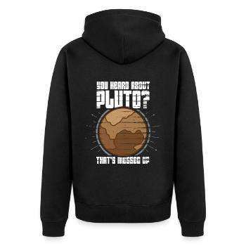 Have you heard of Pluto? That's crazy - Unisex Premium Organic Zip Hoodie - black - Back - Nico (187cm)