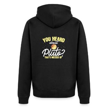 Have you heard of Pluto? That's crazy - Unisex Premium Organic Zip Hoodie - black - Back - Nico (187cm)