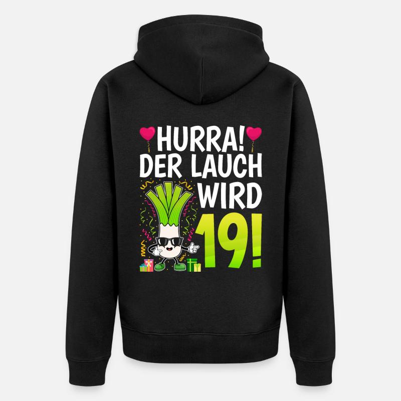 Hurra der Lauch wird 19 - Unisex Premium Bio Zip Hoodie - Schwarz