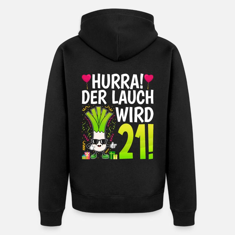 Hurra der Lauch wird 21 - Unisex Premium Bio Zip Hoodie - Schwarz