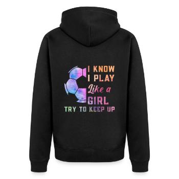 I Know I Play Like A Girl Try To Keep Up Fußball - Unisex Premium Bio Zip Hoodie - Schwarz - Hinten - Nico (187cm)