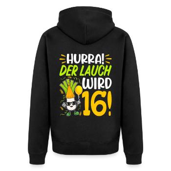 Hurra der Lauch wird 16 Geburtstag - Unisex Premium Bio Zip Hoodie - Schwarz - Hinten - Nico (187cm)