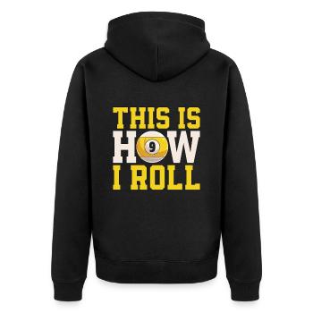 Cue Sports This Is How I Roll Billiard Pool Player - Unisex Premium Organic Zip Hoodie - black - Back - Nico (187cm)