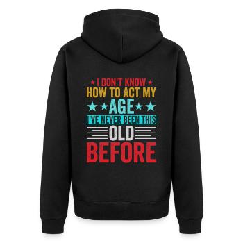 Je ne sais pas comment agir à mon âge - Veste à capuche bio Premium Unisexe - noir - Dos - Nico (187cm)