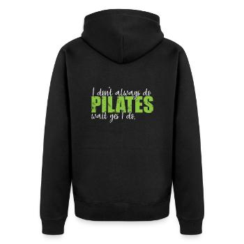 I don't always do Pilates wait yes I do - Unisex Premium Organic Zip Hoodie - black - Back - Nico (187cm)