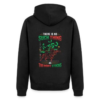 Zu Viele Aktien Gibt Es Nicht, Bullen-Bären-Aktien - Unisex Premium Bio Zip Hoodie - Schwarz - Hinten - Nico (187cm)