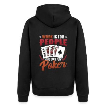 Le travail est pour les gens qui ne peuvent pas jouer au poker - Veste à capuche bio Premium Unisexe - noir - Dos - Nico (187cm)