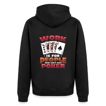 Le travail est pour les gens qui ne peuvent pas jouer au poker - Veste à capuche bio Premium Unisexe - noir - Dos - Nico (187cm)
