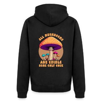 All Mushrooms Are Edible Some Only Once Foraging - Unisex Premium Organic Zip Hoodie - black - Back - Nico (187cm)