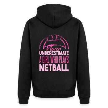 Unterschätze niemals ein Mädchen, das Netball spielt - Unisex Premium Bio Zip Hoodie - Schwarz - Hinten - Nico (187cm)