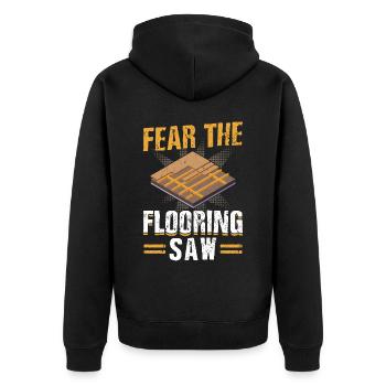 Fear The Flooring Saw - Flooring Installer - Unisex Premium Bio Zip Hoodie - Schwarz - Hinten - Nico (187cm)