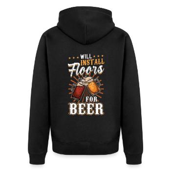 Will Install Floors For Beer - Flooring Installer - Unisex Premium Bio Zip Hoodie - Schwarz - Hinten - Nico (187cm)