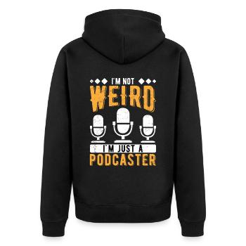 Podcast Podcasting I'm Not Weird I'm A Podcaster - Unisex Premium Organic Zip Hoodie - black - Back - Nico (187cm)