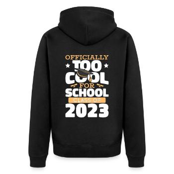 Offiziell zu cool für diese Schulklasse von 2023 - Unisex Premium Bio Zip Hoodie - Schwarz - Hinten - Nico (187cm)