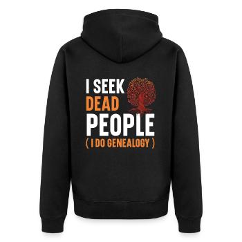 I'm looking for dead people I'm doing Genealogy Genea - Unisex Premium Organic Zip Hoodie - black - Back - Nico (187cm)