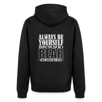 Always be Yourself unless you can be a Bear - Unisex Premium Bio Zip Hoodie - Schwarz - Hinten - Nico (187cm)