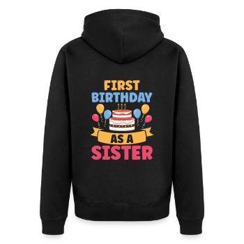 First Birthday As Sister Sayings Pregnant - Unisex Premium Organic Zip Hoodie - black - Back - Nico (187cm)