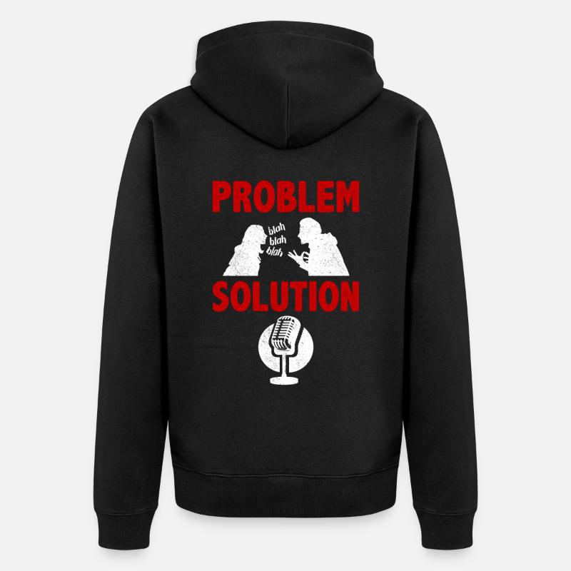 Podcasting Podcast Problem Solution Hobby - Unisex Premium Organic Zip Hoodie - black