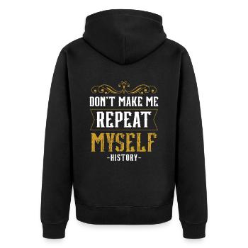 Zwing Mich Nicht Mich Zu Wiederholen Geschichte - Unisex Premium Bio Zip Hoodie - Schwarz - Hinten - Nico (187cm)