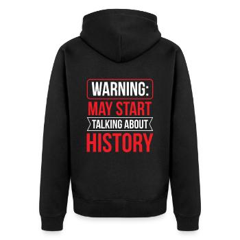Warning: Might start talking about history - Unisex Premium Organic Zip Hoodie - black - Back - Nico (187cm)