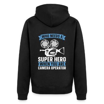 Camera Operator Who Needs A Super Hero Filmmaking - Unisex Premium Organic Zip Hoodie - black - Back - Nico (187cm)