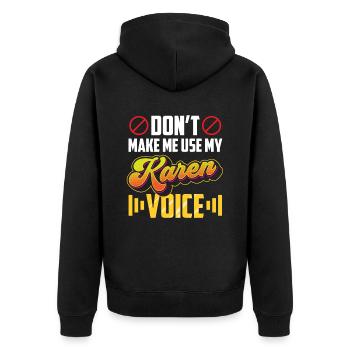 Zwinge Mich Nicht Meine Karen Stimme Zu Benutzen - Unisex Premium Bio Zip Hoodie - Schwarz - Hinten - Nico (187cm)