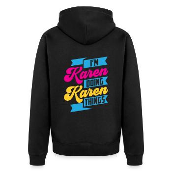 I'm Karen and I do Karen stuff Karen's meme - Unisex Premium Organic Zip Hoodie - black - Back - Nico (187cm)