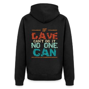 If Dave Can't Do It No One Can - Unisex Premium Organic Zip Hoodie - black - Back - Nico (187cm)