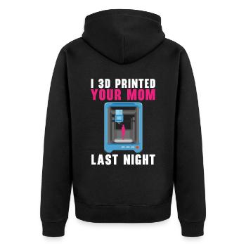 I 3D printed your mom last night. - Unisex Premium Organic Zip Hoodie - black - Back - Nico (187cm)