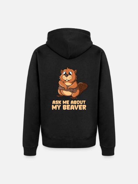Ask Me About My Beaver - Unisex Premium Organic Zip Hoodie - black