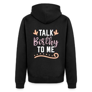 Talk Birthy To Me Midwifery Childbirth Midwife - Unisex Premium Organic Zip Hoodie - black - Back - Nico (187cm)