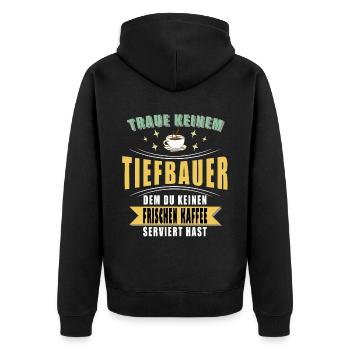 Tiefbauer Spruch Witzig - Unisex Premium Bio Zip Hoodie - Schwarz - Hinten - Nico (187cm)