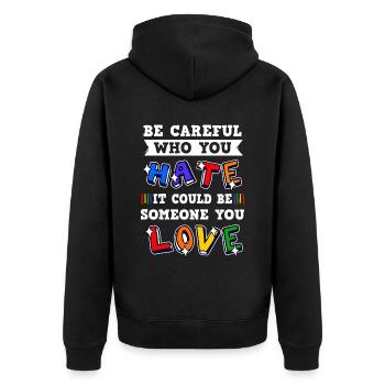 Sei vorsichtig, wen du hasst, es könnte jemand - Unisex Premium Bio Zip Hoodie - Schwarz - Hinten - Nico (187cm)