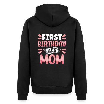 First Birthday As a Mother Sayings Pregnant - Unisex Premium Organic Zip Hoodie - black - Back - Nico (187cm)