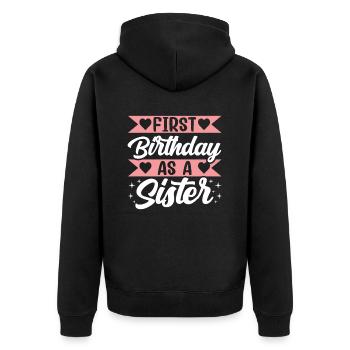 First Birthday As Sister Sayings Pregnant - Unisex Premium Organic Zip Hoodie - black - Back - Nico (187cm)