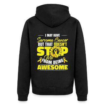 I May Have Sarcoma Cancer - Unisex Premium Organic Zip Hoodie - black - Back - Nico (187cm)