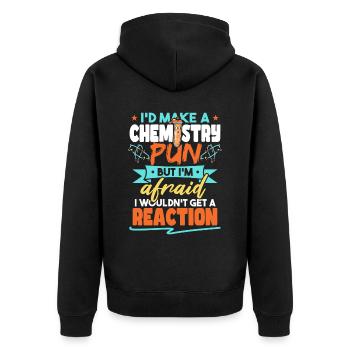 I'd Make A Chemistry Pun Funny Chemist Humor - Unisex Premium Organic Zip Hoodie - black - Back - Nico (187cm)