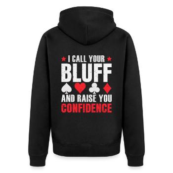 I Call You Bluff And Raise You Confidence - Unisex Premium Organic Zip Hoodie - black - Back - Nico (187cm)