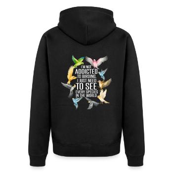 I'm Not Addicted To Birding - Unisex Premium Organic Zip Hoodie - black - Back - Nico (187cm)
