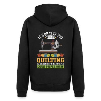 Quilting Gift Sewing Knitting Quilter - Unisex Premium Organic Zip Hoodie - black - Back - Nico (187cm)