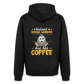 Instant Social Worker Just Add Coffee Lover Social - Unisex Premium Bio Zip Hoodie - Schwarz - Hinten - Nico (187cm)
