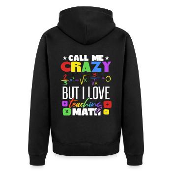 I Love Teaching Math - Unisex Premium Organic Zip Hoodie - black - Back - Nico (187cm)