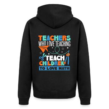 Teach Children To Love Math - Unisex Premium Organic Zip Hoodie - black - Back - Nico (187cm)