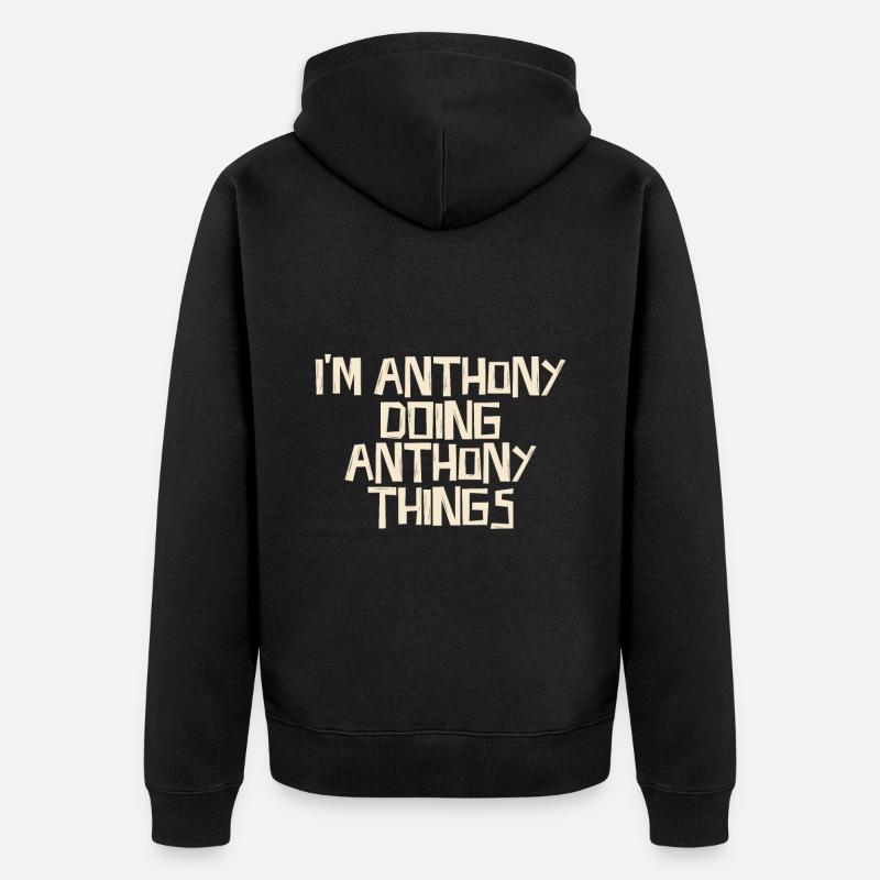 I'm Anthony doing Anthony things - Unisex Premium Bio Zip Hoodie - Schwarz