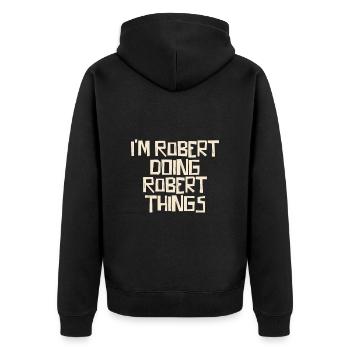 I'm Robert doing Robert things - Unisex Premium Bio Zip Hoodie - Schwarz - Hinten - Nico (187cm)