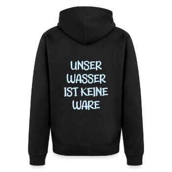 Unser Wasser ist keine Ware - Unisex Premium Bio Zip Hoodie - Schwarz - Hinten - Nico (187cm)